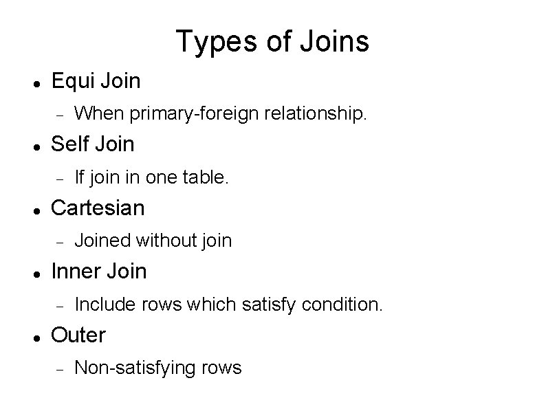 Types of Joins Equi Join Self Joined without join Inner Join If join in