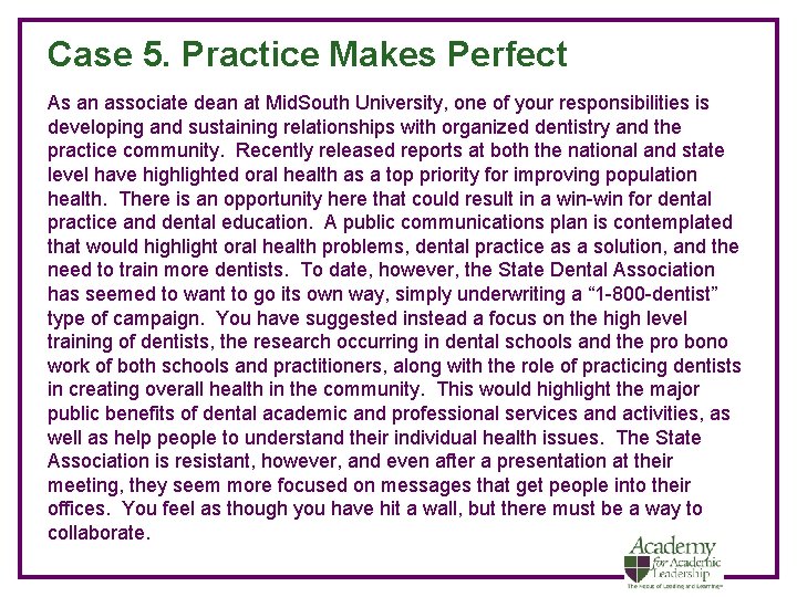 Case 5. Practice Makes Perfect As an associate dean at Mid. South University, one