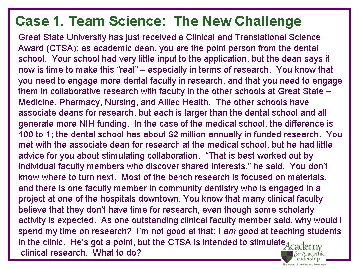 Case 1. Team Science: The New Challenge Great State University has just received a