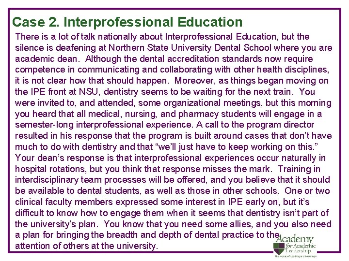 Case 2. Interprofessional Education There is a lot of talk nationally about Interprofessional Education,