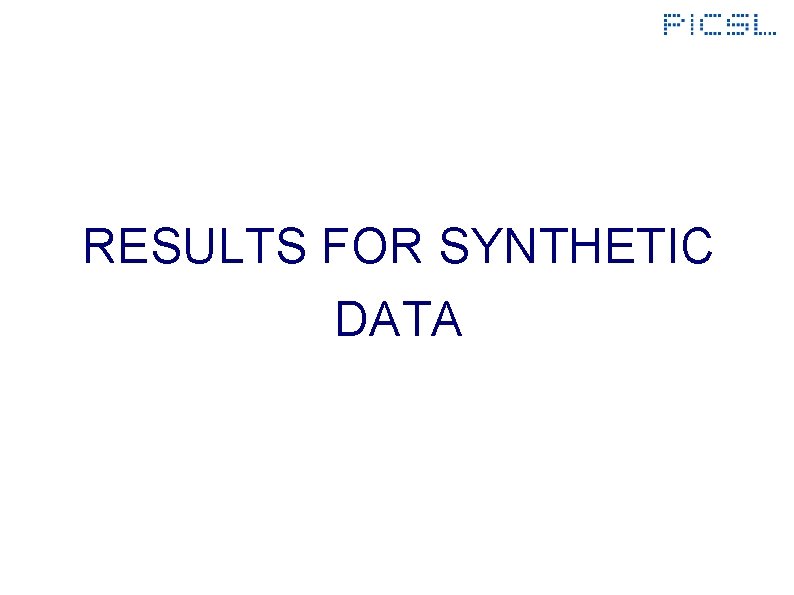 RESULTS FOR SYNTHETIC DATA 