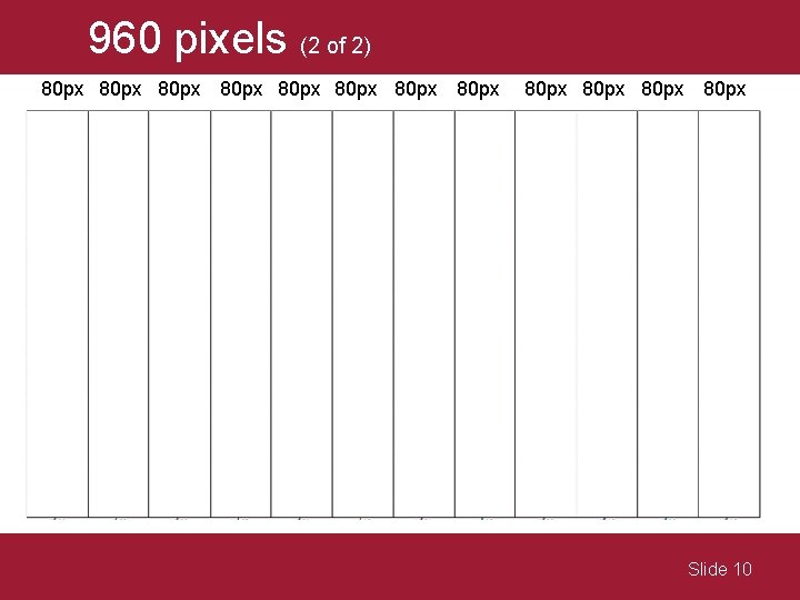 960 pixels (2 of 2) 80 px 80 px 80 px Slide 10 