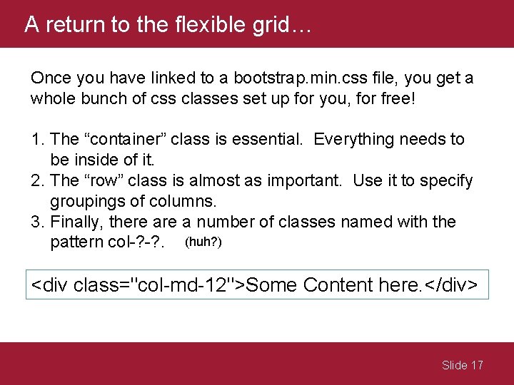 A return to the flexible grid… Once you have linked to a bootstrap. min.
