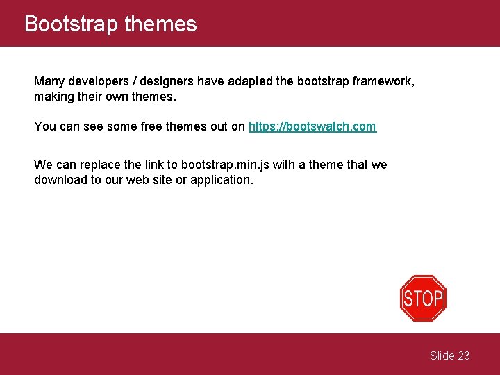 Bootstrap themes Many developers / designers have adapted the bootstrap framework, making their own
