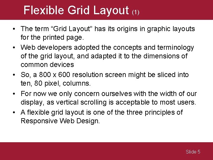 Flexible Grid Layout (1) • The term “Grid Layout” has its origins in graphic