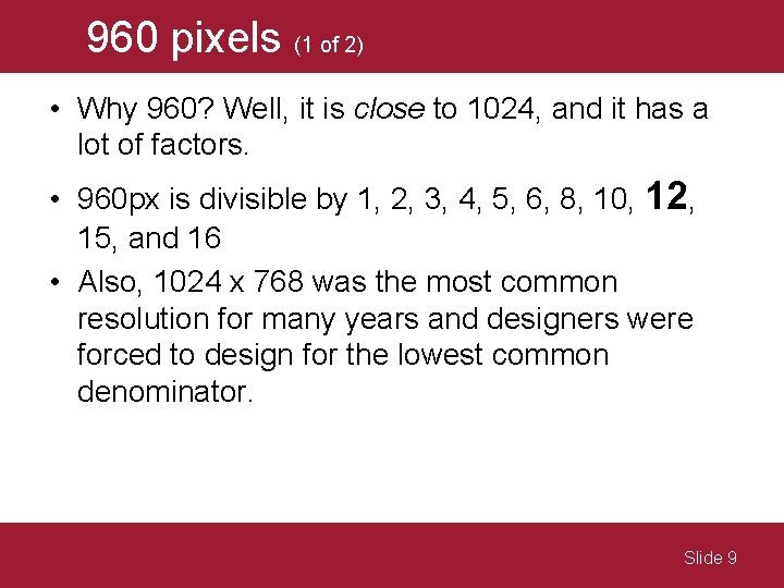 960 pixels (1 of 2) • Why 960? Well, it is close to 1024,