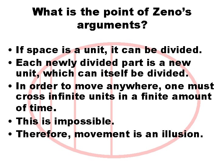 What is the point of Zeno’s arguments? • If space is a unit, it What is the point of Zeno’s arguments? • If space is a unit, it