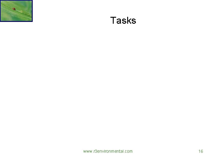 Tasks www. r 3 environmental. com 16 