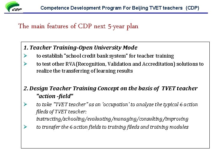 Competence Development Program For Beijing TVET teachers (CDP) The main features of CDP next