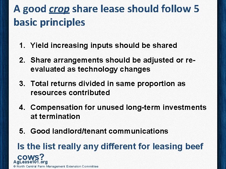 A good crop share lease should follow 5 basic principles 1. Yield increasing inputs
