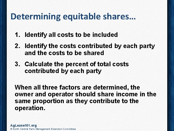 Determining equitable shares… 1. Identify all costs to be included 2. Identify the costs