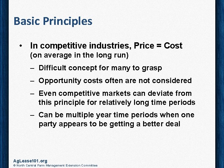 Basic Principles • In competitive industries, Price = Cost (on average in the long