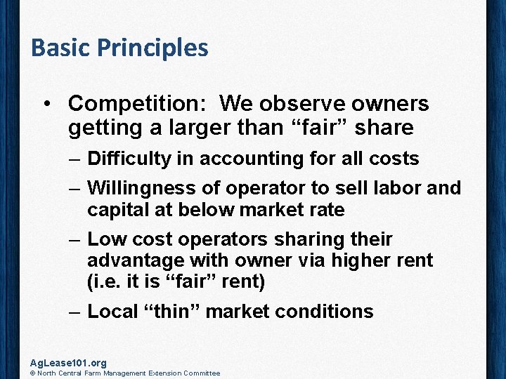 Basic Principles • Competition: We observe owners getting a larger than “fair” share –