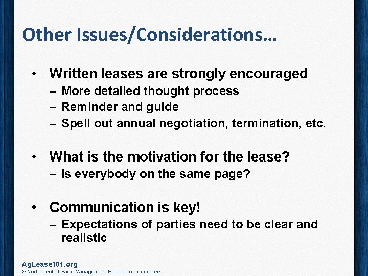 Other Issues/Considerations… • Written leases are strongly encouraged – More detailed thought process –