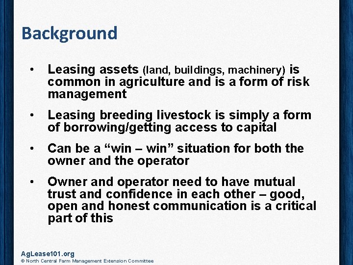 Background • Leasing assets (land, buildings, machinery) is common in agriculture and is a