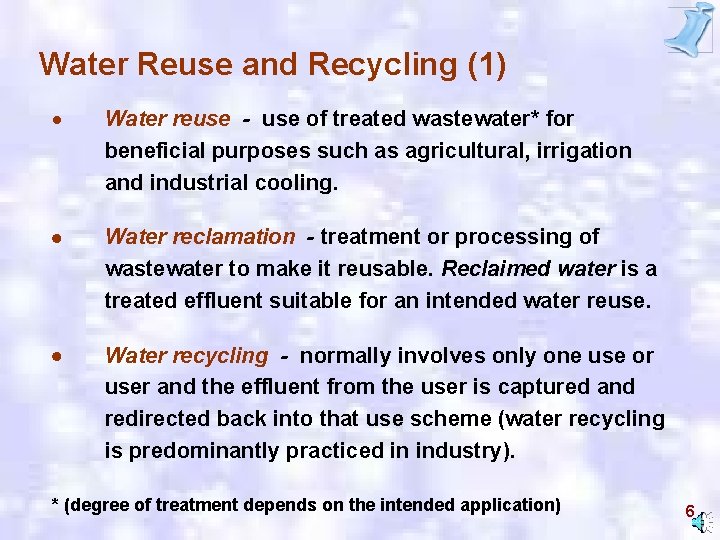 Water Reuse and Recycling (1) Water reuse - use of treated wastewater* for beneficial