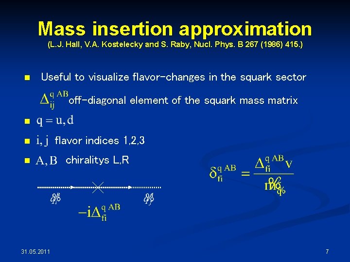 Mass insertion approximation (L. J. Hall, V. A. Kostelecky and S. Raby, Nucl. Phys.