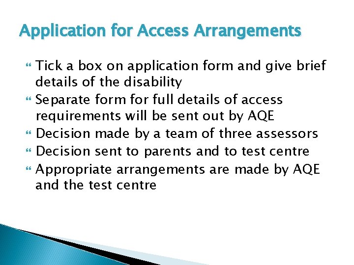 Application for Access Arrangements Tick a box on application form and give brief details