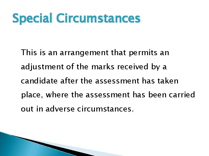 Special Circumstances This is an arrangement that permits an adjustment of the marks received