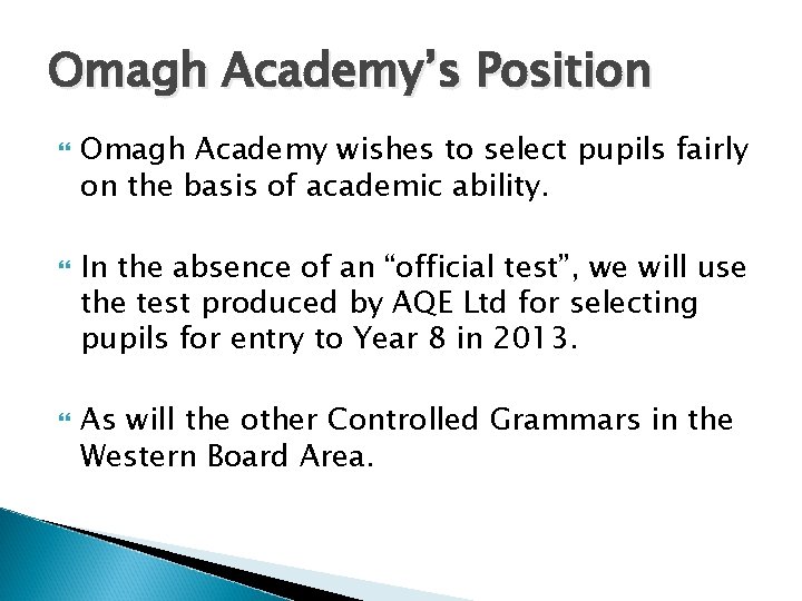 Omagh Academy’s Position Omagh Academy wishes to select pupils fairly on the basis of