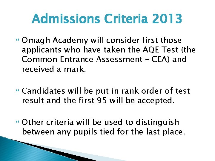 Admissions Criteria 2013 Omagh Academy will consider first those applicants who have taken the