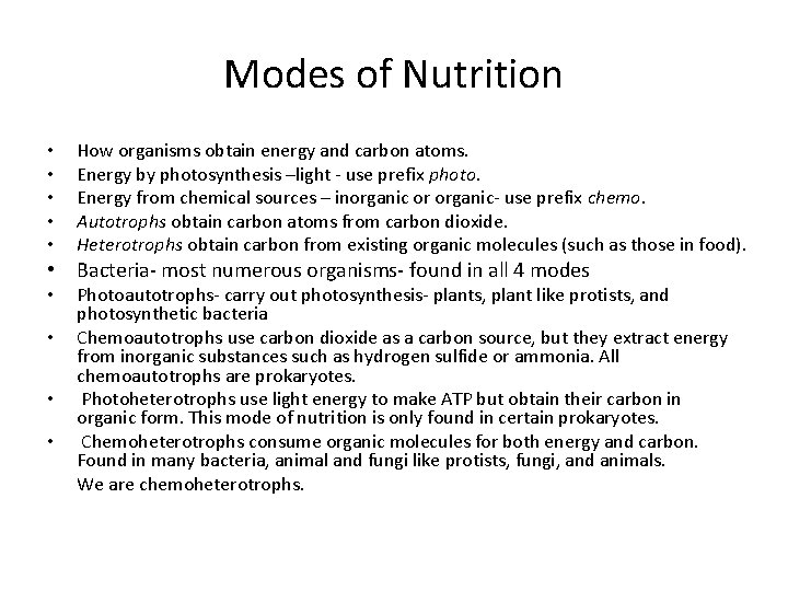 Modes of Nutrition • • • How organisms obtain energy and carbon atoms. Energy