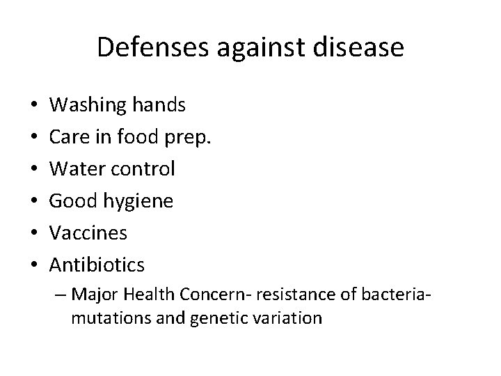 Defenses against disease • • • Washing hands Care in food prep. Water control