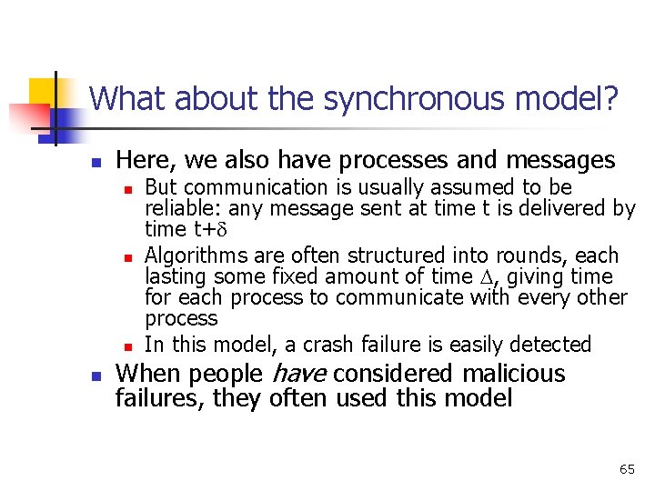What about the synchronous model? n Here, we also have processes and messages n What about the synchronous model? n Here, we also have processes and messages n