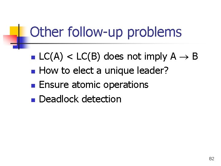 Other follow-up problems n n LC(A) < LC(B) does not imply A B How Other follow-up problems n n LC(A) < LC(B) does not imply A B How