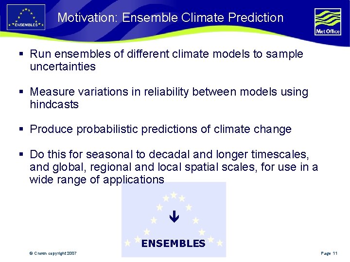 Motivation: Ensemble Climate Prediction § Run ensembles of different climate models to sample uncertainties
