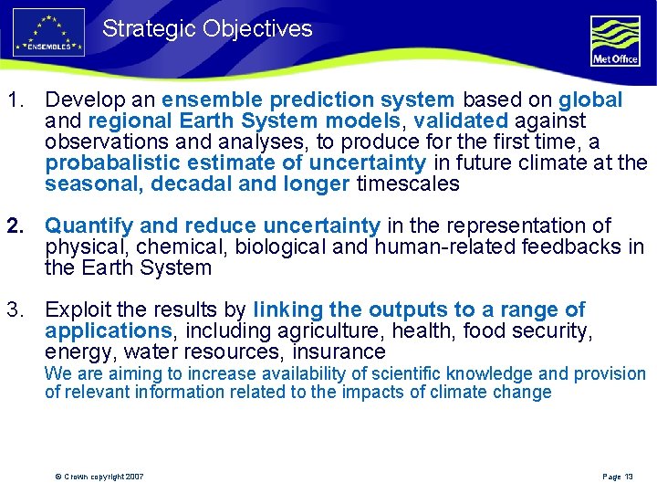 Strategic Objectives 1. Develop an ensemble prediction system based on global and regional Earth