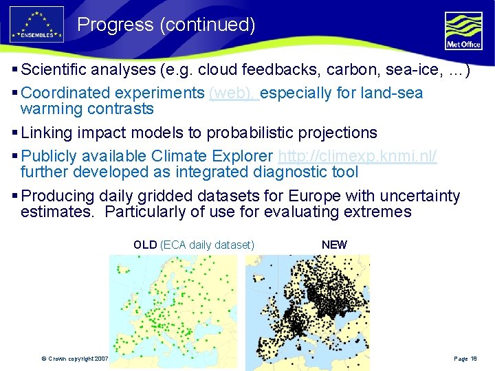 Progress (continued) § Scientific analyses (e. g. cloud feedbacks, carbon, sea-ice, …) § Coordinated