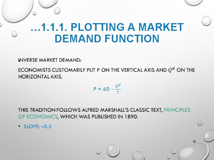 … 1. 1. 1. PLOTTING A MARKET DEMAND FUNCTION • 10 