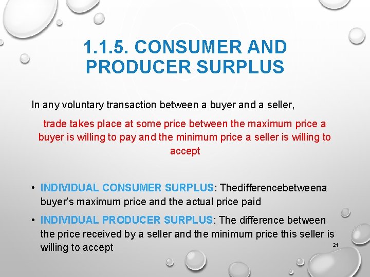 1. 1. 5. CONSUMER AND PRODUCER SURPLUS In any voluntary transaction between a buyer