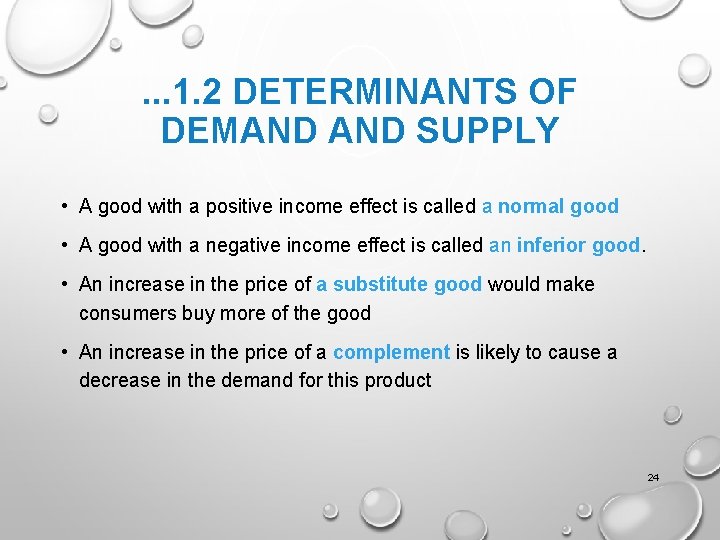 . . . 1. 2 DETERMINANTS OF DEMAND SUPPLY • A good with a