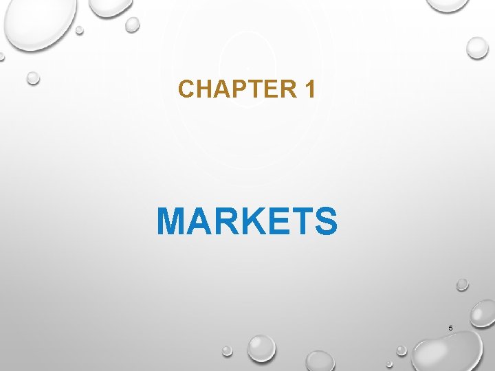 CHAPTER 1 MARKETS 5 