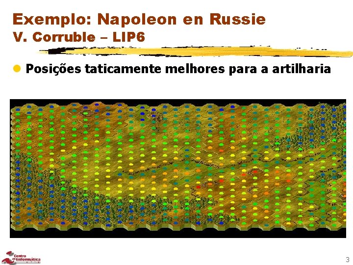 Exemplo: Napoleon en Russie V. Corruble – LIP 6 l Posições taticamente melhores para