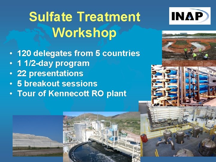 Sulfate Treatment Workshop • • • 120 delegates from 5 countries 1 1/2 -day