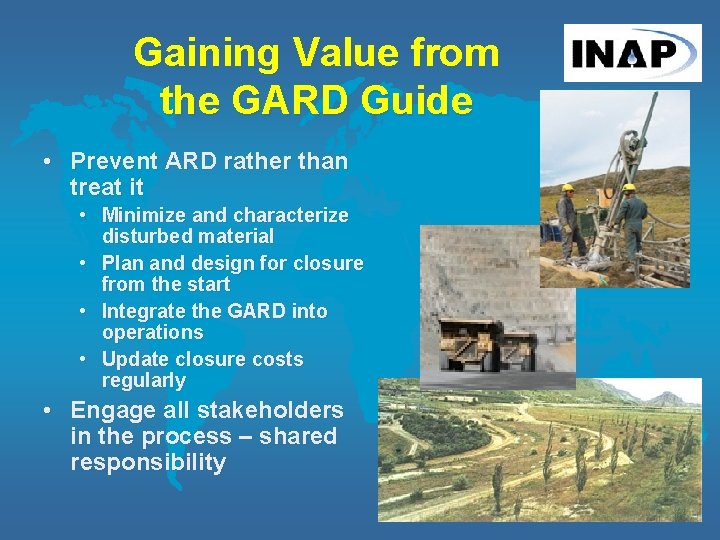 Gaining Value from the GARD Guide • Prevent ARD rather than treat it •