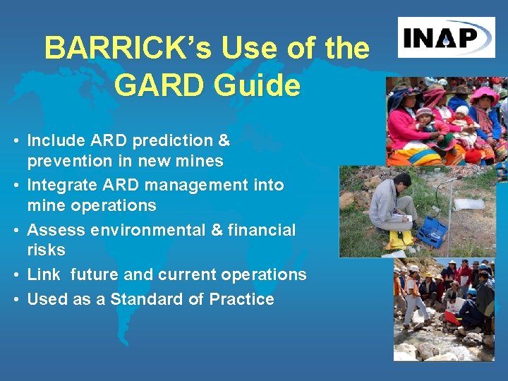 BARRICK’s Use of the GARD Guide • Include ARD prediction & prevention in new