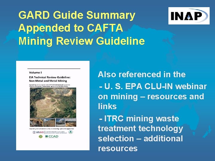 GARD Guide Summary Appended to CAFTA Mining Review Guideline Also referenced in the -