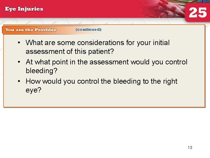  • What are some considerations for your initial assessment of this patient? •