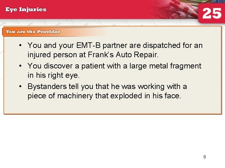  • You and your EMT-B partner are dispatched for an injured person at
