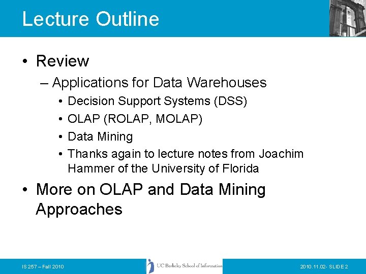 Lecture Outline • Review – Applications for Data Warehouses • • Decision Support Systems