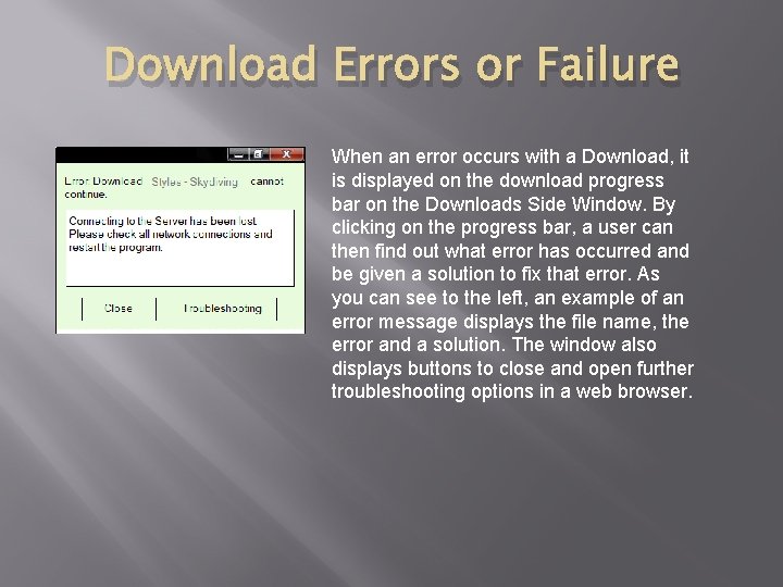 Download Errors or Failure When an error occurs with a Download, it is displayed
