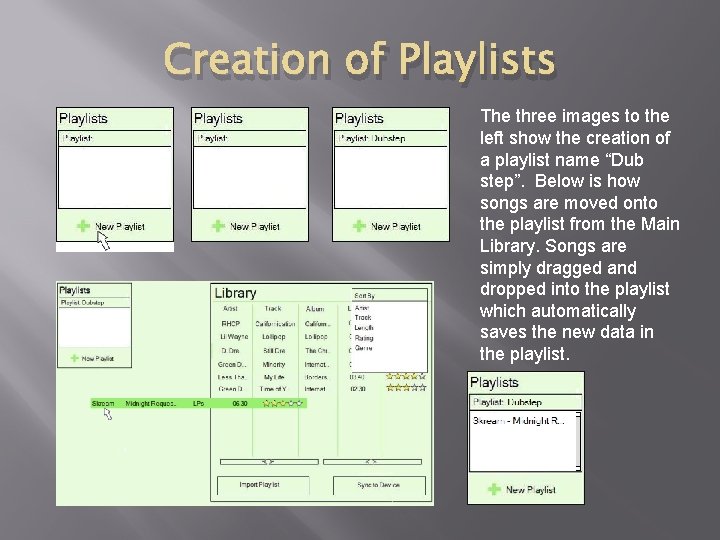 Creation of Playlists The three images to the left show the creation of a