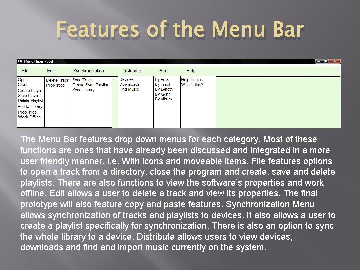 Features of the Menu Bar The Menu Bar features drop down menus for each