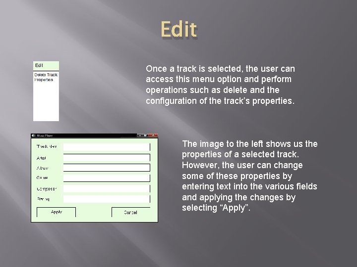 Edit Once a track is selected, the user can access this menu option and