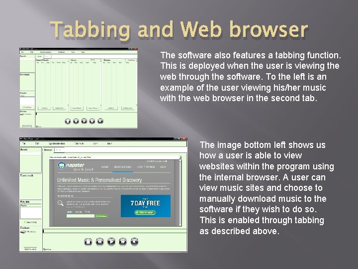 Tabbing and Web browser The software also features a tabbing function. This is deployed