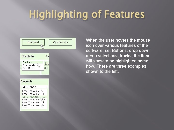 Highlighting of Features When the user hovers the mouse icon over various features of
